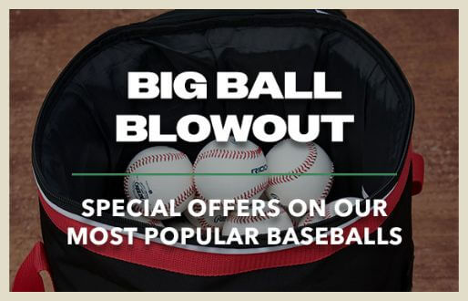 Big Ball Blowout - Special Offers On Our Most Popular Baseballs.