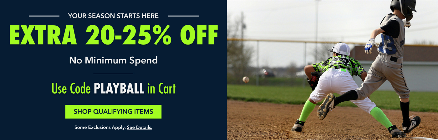Your Season Starts Here EXTRA 20-25% OFF No Minimum Spend Use Code PLAYBALL in Cart SHOP QUALIFYING ITEMS Some exclusions apply. See details.