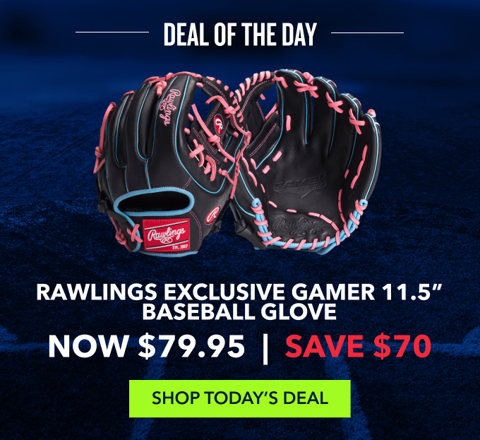 deal of the day save $70 RAWLINGS EXCLUSIVE GAMER 11.5 BASEBALL GLOVE  NOW $79.95 $150 shop today's deal