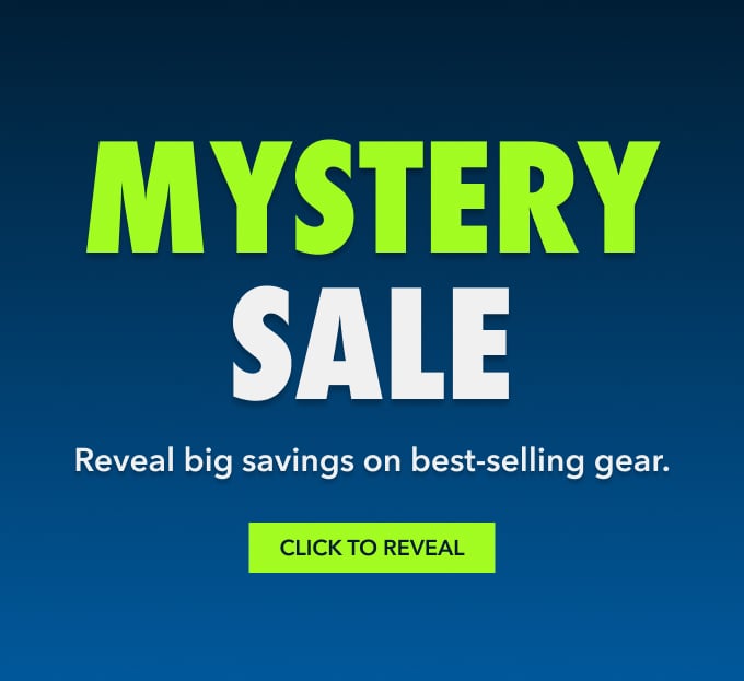 Mystery Sale Real big savings on best=selling gear. Click to reveal.